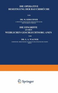 Produktbild: Die Operative Beseitigung der Bauchbr&uuml;che. Die Eingriffe an den Weiblichen Geschlechtsorganen