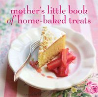 Produktbild: Ryland Peters & Small: Mother's Little Book of Homebaked Tre