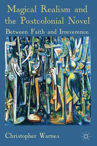 Produktbild: Magical Realism and the Postcolonial Novel