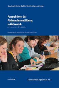 Bild vom Artikel Perspektiven der PädagogInnenbildung in Österreich vom Autor Gabriele Böheim-Galehr