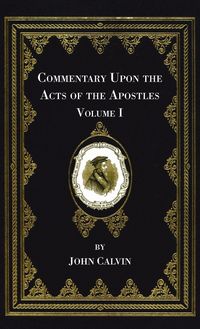 Produktbild: Commentary Upon the Acts of the Apostles, Volume One