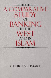 Produktbild: A Comparative Study of Banking in the West and in Islam