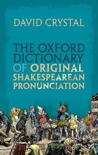 Produktbild: The Oxford Dictionary of Original Shakespearean Pronunciation