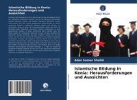 Produktbild: Islamische Bildung in Kenia: Herausforderungen und Aussichten