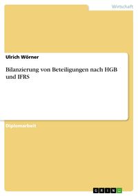 Bild vom Artikel Bilanzierung von Beteiligungen nach HGB und IFRS vom Autor Ulrich Wörner