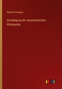 Produktbild: Grundlegung der neusokratischen Philosophie