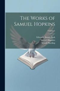 Produktbild: The Works of Samuel Hopkins; Volume 1