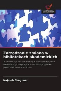 Produktbild: Zarz&iquest;dzanie zmian&iquest; w bibliotekach akademickich