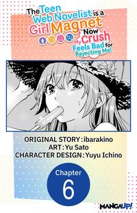 Produktbild: The Teen Web Novelist is a Girl Magnet: Now My Crush Feels Bad for Rejecting Me! #006