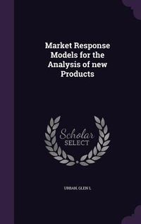 Produktbild: Market Response Models for the Analysis of new Products