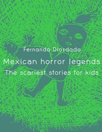 Produktbild: Mexican Horror Legends: The scariest stories for kids