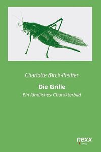 Bild vom Artikel Die Grille vom Autor Charlotte Birch-Pfeiffer