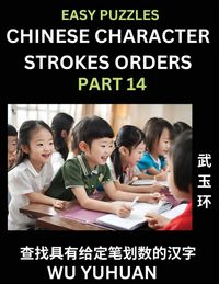Produktbild: Chinese Character Strokes Orders (Part 14)- Learn Counting Number of Strokes in Mandarin Chinese Character Writing, Easy Lessons for Beginners (HSK All Levels), Simple Mind Game Puzzles, Answers, Simplified Characters, Pinyin, English