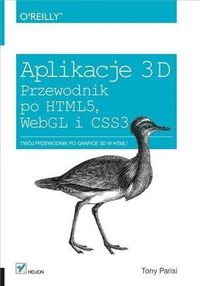Produktbild: Aplikacje 3D. Przewodnik po HTML5, WebGL i CSS3