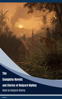 Produktbild: The Complete Novels and Stories of Rudyard Kipling