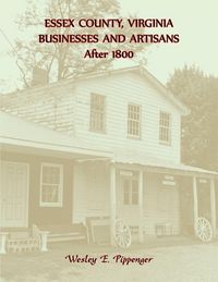 Produktbild: Essex County, Virginia Businesses and Artisans After 1800