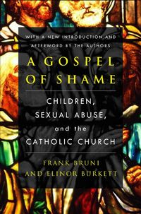 Produktbild: A Gospel of Shame: Children, Sexual Abuse, and the Catholic Church