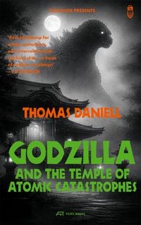 Produktbild: Godzilla and the Temple of Atomic Catastrophes