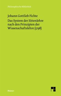 Produktbild: Das System der Sittenlehre nach den Prinzipien der Wissenschaftslehre (1798)