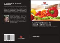 Produktbild: La durabilit&eacute; sur le march&eacute; alimentaire