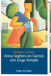 Bild vom Artikel Anna Seghers im Garten von Jorge Amado vom Autor Robert Cohen