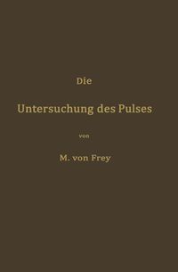 Produktbild: Die Untersuchung des Pulses und ihre Ergebnisse in gesunden und kranken Zust&auml;nden