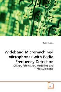 Produktbild: Hansen, S: Wideband Micromachined Microphones with Radio Fre