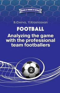 Produktbild: Football. Analyzing the game with the professional team footballers.
