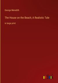 Produktbild: The House on the Beach; A Realistic Tale