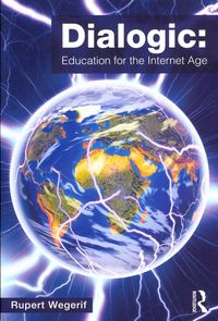 Produktbild: Wegerif, R: Dialogic: Education for the Internet Age