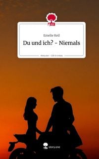 Produktbild: Du und ich? - Niemals. Life is a Story - story.one