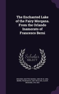 Produktbild: The Enchanted Lake of the Fairy Morgana. From the Orlando Inamorato of Francesco Berni