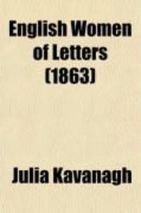 Produktbild: English Women of Letters (Volume 2); Mrs. Inchbald. Miss Edgeworth. Miss Austen. Mrs. Opie. Lady Morgan