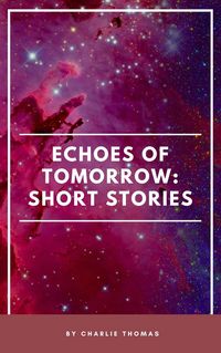 Produktbild: Echoes of Tomorrow: Short Stories.