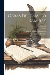 Produktbild: Obras De Ignacio Ram&iacute;rez; Volume 2