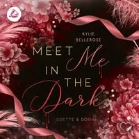 Bild vom Artikel Meet me in the Dark: Odette & Dorian vom Autor Kylie Bellerose