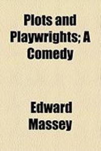 Produktbild: Plots and Playwrights; A Comedy