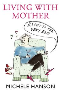 Produktbild: Living With Mother - Right To The Very End