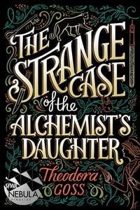 Bild vom Artikel The Strange Case of the Alchemist's Daughter vom Autor Theodora Goss