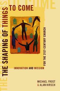 Produktbild: The Shaping of Things to Come: Innovation and Mission for the 21st Century Church