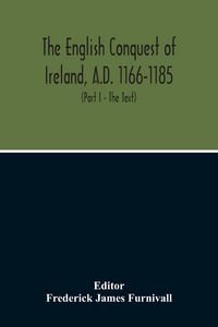 Produktbild: The English Conquest Of Ireland, A.D. 1166-1185