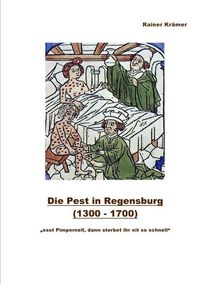 Produktbild: Die Pest in Regensburg (1300 - 1700)