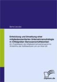 Produktbild: Entwicklung und Umsetzung einer mitgliederorientierten Unternehmensstrategie in mittelgro&szlig;en Genossenschaftsbanken