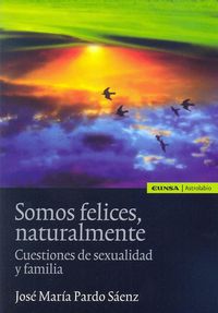 Produktbild: Somos felices, naturalmente : cuestiones de sexualidad