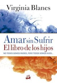 Produktbild: Amar sin sufrir : el libro de los hijos