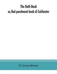 Produktbild: The oath book; or, Red parchment book of Colchester
