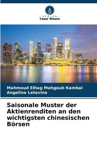 Produktbild: Saisonale Muster der Aktienrenditen an den wichtigsten chinesischen B&ouml;rsen