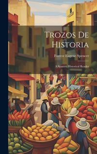 Produktbild: Trozos de Historia: A Spanish Historical Reader