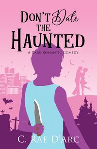 Produktbild: Don't Date the Haunted (Haunted Romance, #1)