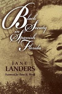 Produktbild: Landers, J: Black Society in Spanish Florida